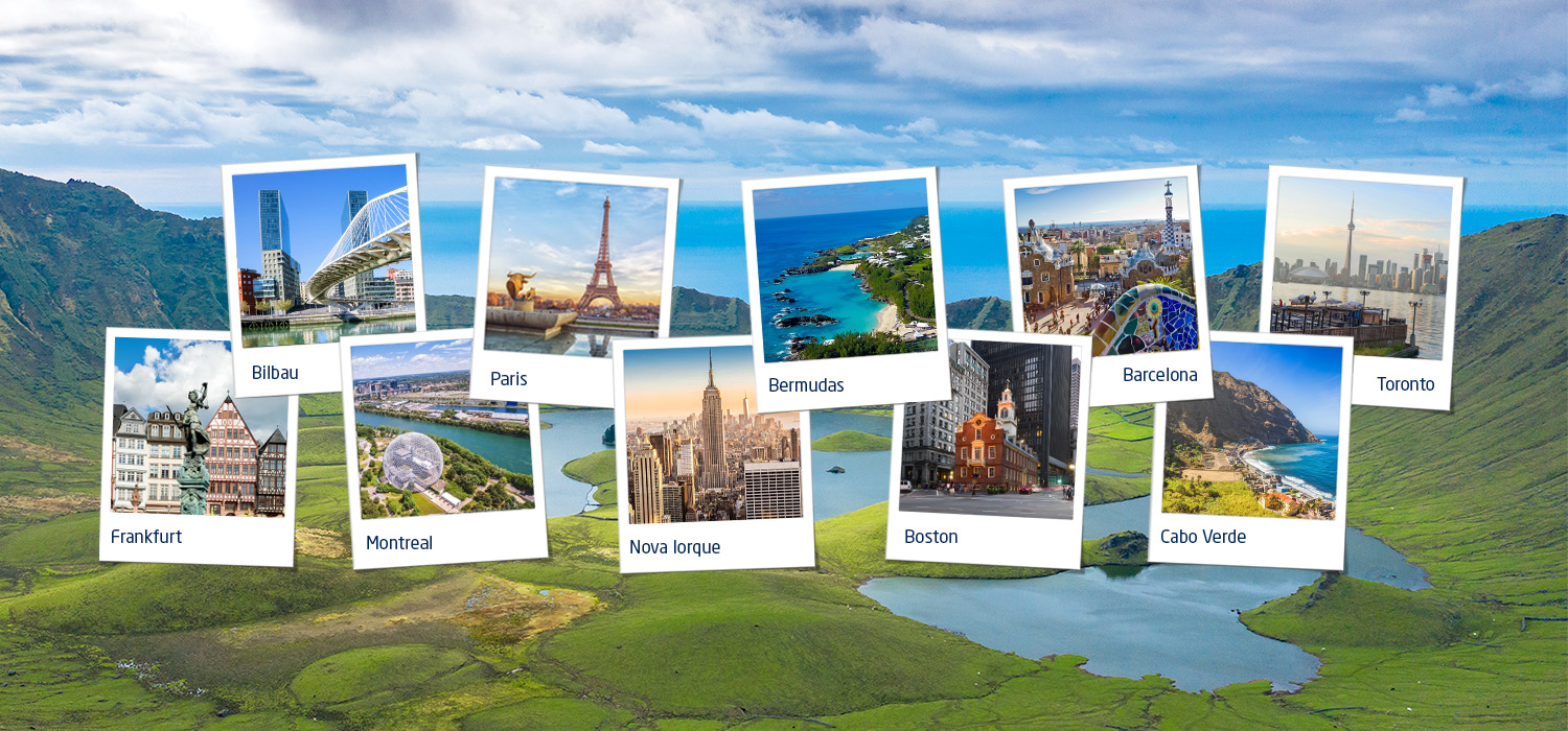 Fotos dos destinos SATA como: Bilbau, Paris, Bermudas, Barcelona, Toronto, Frankfurt, Montreal, Nova Iorque, Boston e Cabo Verde.