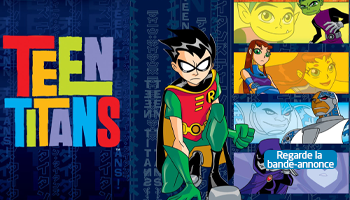 Regarde la bande-annonce, Teen Titans