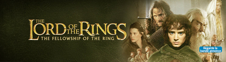 Le Seigneur des anneaux : la Communauté de l'anneau. Regarde la bande-annonce.